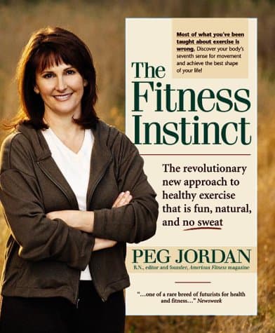 The Fitness Instinct: The Revolutionary Approach to Healthy Exercise That is Fun