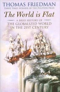 The World is Flat: A Brief History of the Globalized World in the Twenty-first Century
