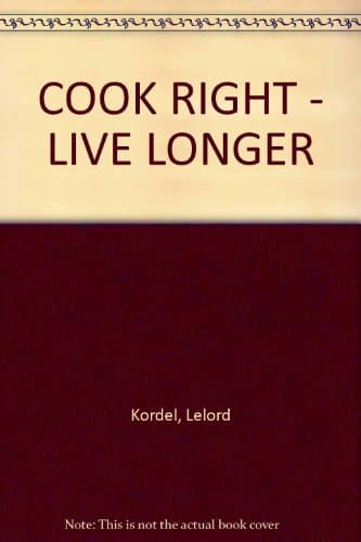 Cook Right-Live Longer
