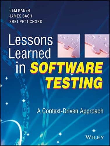 Lessons Learned in Software Testing: A Context Driven Approach