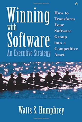 Winning with Software: An Executive Strategy (Sei Series in Software Engineering)