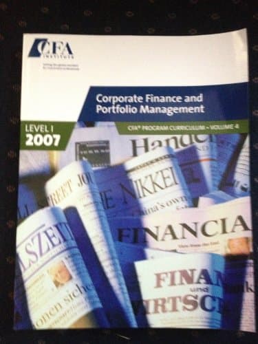 Corporate Finance and Portfolio Management, CFA Program Curriculum (2007) Level 1 (Volume 4)