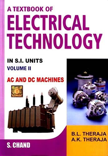 A Textbook of Electrical Technology: Volume 2 AC and DC Machines: AC and DC Machines - Vol. 2