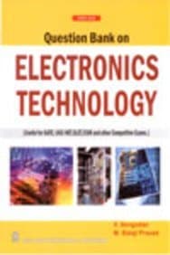Question Bank of Electronics Technology: Useful for GATE, UGC-NET, SLET, CSIR and Other Competitive Exams.