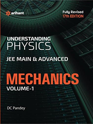 Understanding Physics for JEE Main and Advanced - Mechanics Vol 1