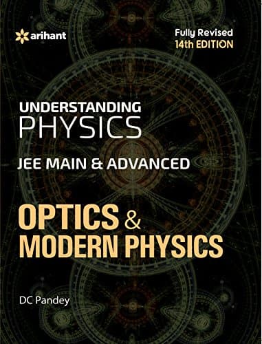 Understanding Physics for JEE Main and Advanced Optics and Modern Physics