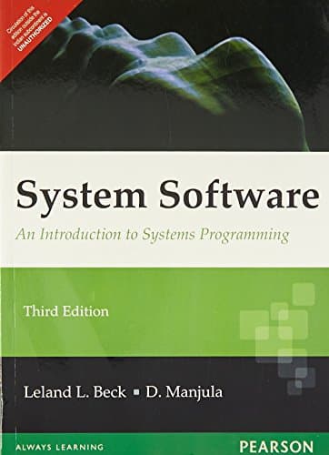 System Software: An Introduction to Systems Programming, 3e