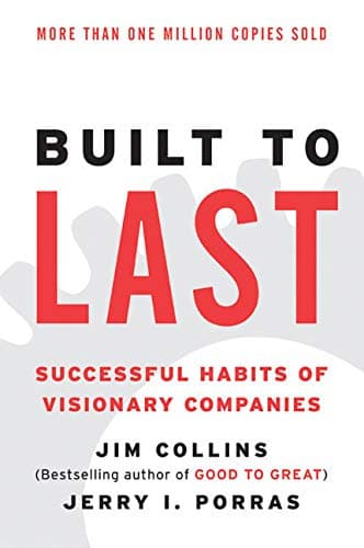 Built to Last: Successful Habits of Visionary Companies (Good to Great)