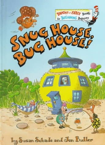 Snug House, Bug House (Bright
